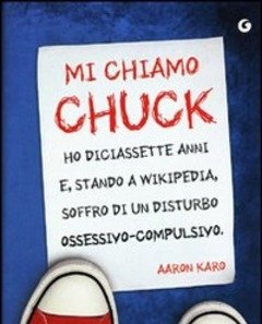 Mi Chiamo Chuck<br>Ho Diciassette Anni<br>E, Stando A Wikipedia, Soffro Di Un Disturbo Ossessivo-compulsivo