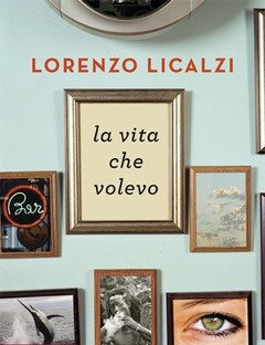 La Vita Che Volevo