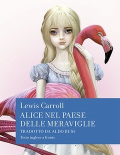 Alice Nel Paese Delle Meraviglie<br>Testo Inglese A Fronte