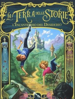 L" Incantesimo Del Desiderio<br>La Terra Delle Storie<br>Vol<br>1