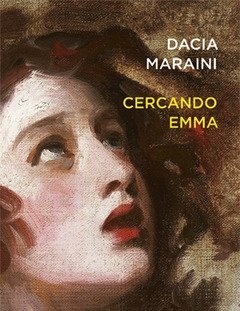 Cercando Emma<br>Gustave Flaubert E La Signora Bovary Indagini Attorno A Un Romanzo