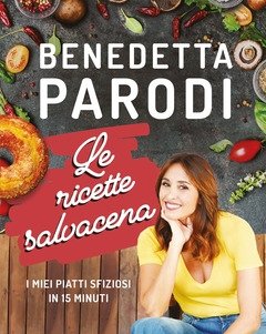 Le Ricette Salvacena<br>I Miei Piatti Sfiziosi In 15 Minuti