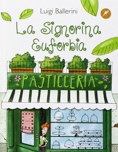 La Signorina Euforbia, Maestra Pasticciera