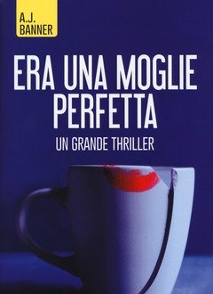 Era Una Moglie Perfetta