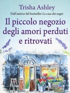 Il Piccolo Negozio Degli Amori Perduti E Ritrovati