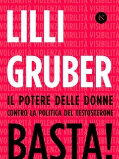 Basta! Il Potere Delle Donne Contro La Politica Del Testosterone