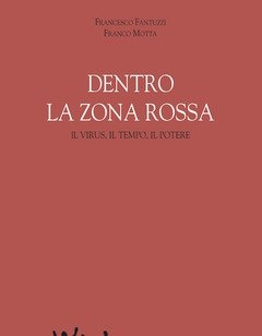 Dentro La Zona Rossa<br>Virus, Il Tempo, Il Potere