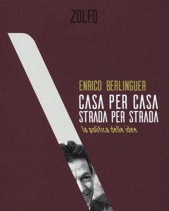 Casa Per Casa, Strada Per Strada<br>La Politica Delle Idee