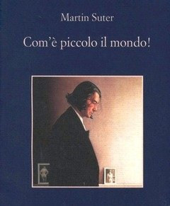 Com"è Piccolo Il Mondo!