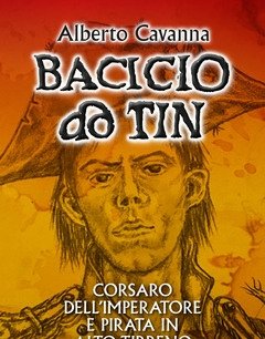 Bacicio Do Tin<br>Corsaro Dell"imperatore E Pirata In Alto Tirreno