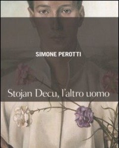 Stojan Decu, L"altro Uomo