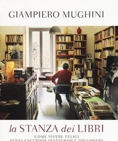 La Stanza Dei Libri<br>Come Vivere Felici Senza Facebook Instagram E Followers