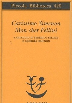 Carissimo Simenon-Mon Cher Fellini<br>Carteggio