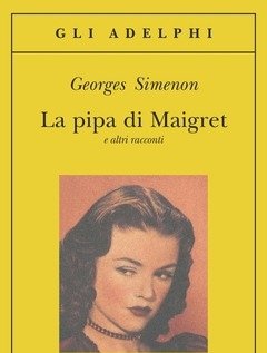 La Pipa Di Maigret E Altri Racconti