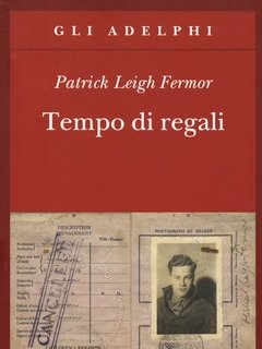 Tempo Di Regali<br>A Piedi Fino A Costantinopoli Da Hoek Van Holland Al Medio Danubio