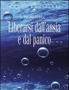 Liberarsi Dall"ansia E Dal Panico