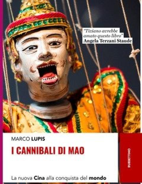 I Cannibali Di Mao<br>La Nuova Cina Alla Conquista Del Mondo