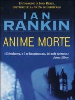 Anime Morte<br>Un"indagine Di John Rebus