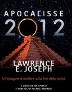 Apocalisse 2012<br>Un"indagine Scientifica Sulla Fine Della Civiltà