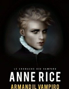 Armand Il Vampiro<br>Le Cronache Dei Vampiri