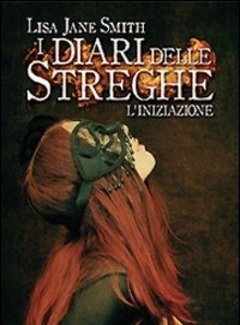 L" Iniziazione<br>I Diari Delle Streghe