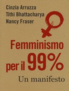 Femminismo Per Il 99%<br>Un Manifesto
