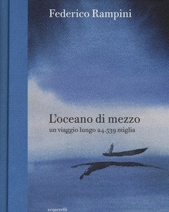 L" Oceano Di Mezzo<br>Un Viaggio Lungo 24.539 Miglia