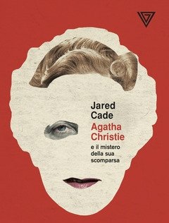 Agatha Christie E Il Mistero Della Sua Scomparsa