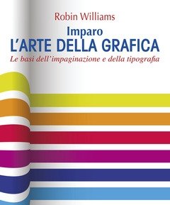 Imparo L"arte Della Grafica<br>Le Basi Dell"impaginazione E Della Tipografia