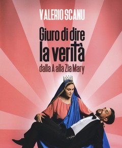 Giuro Di Dire La Verità Dalla A Alla Zia Mary