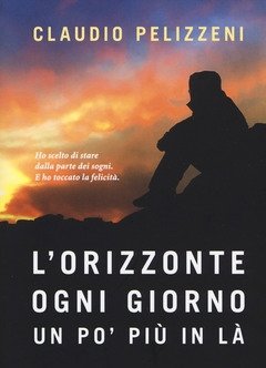 L" Orizzonte, Ogni Giorno, Un Po" Più In Là