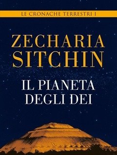 Il Pianeta Degli Dei<br>Le Cronache Terrestri<br>Vol<br>1