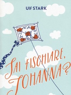 Sai Fischiare, Johanna?