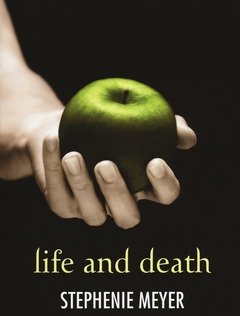 Life And Death<br>Twilight Reimagined