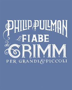 Le Fiabe Dei Grimm Per Grandi E Piccoli