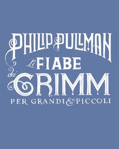 Le Fiabe Dei Grimm Per Grandi E Piccoli