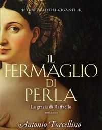 Il Fermaglio Di Perla<br>La Grazia Di Rafffaello<br>Il Secolo Dei Giganti<br>Vol<br>3