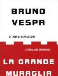 La Grande Muraglia<br>LItalia Di Berlusconi<br>LItalia Dei Girotondi