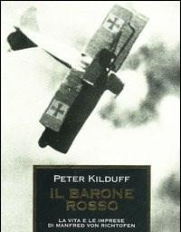 Il Barone Rosso<br>La Vita E Le Imprese Di Manfred Von Richtofen