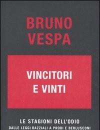 Vincitori E Vinti<br>Le Stagioni Dellodio<br>Dalle Leggi Razziali A Prodi E Berlusconi