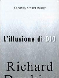 L Illusione Di Dio<br>Le Ragioni Per Non Credere