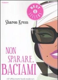 Non Sparare, Baciami