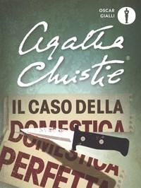 Il Caso Della Domestica Perfetta E Altre Storie