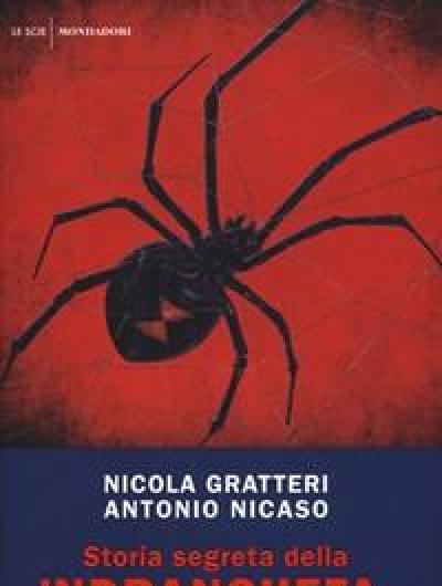 Storia Segreta Della Ndrangheta<br>Una Lunga E Oscura Vicenda Di Sangue E Potere (1860-2018)