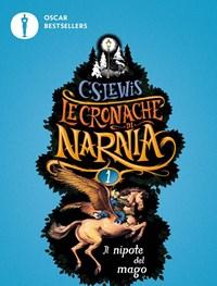 Il Nipote Del Mago<br>Le Cronache Di Narnia<br>Vol<br>1
