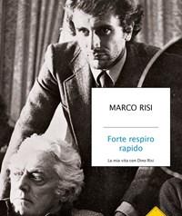 Forte Respiro Rapido<br>La Mia Vita Con Dino Risi