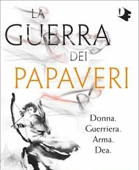 La Guerra Dei Papaveri