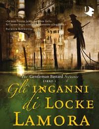 Gli Inganni Di Locke Lamora<br>The Gentleman Bastard Sequence<br>Vol<br>1