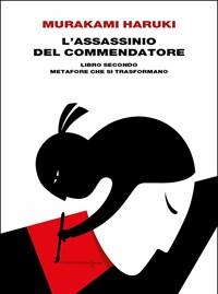 L Assassinio Del Commendatore<br>Libro Secondo<br>Metafore Che Si Trasformano