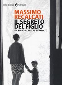 Il Segreto Del Figlio<br>Da Edipo Al Figlio Ritrovato